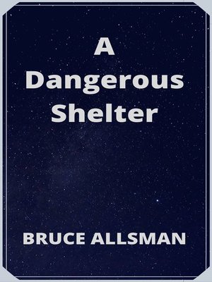 cover image of A Dangerous Shelter